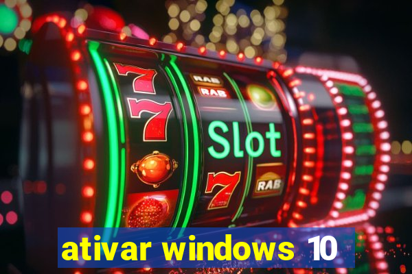 ativar windows 10